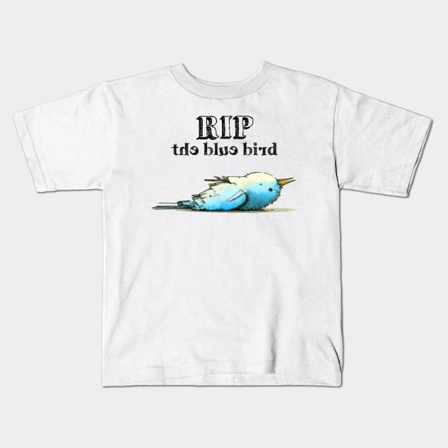 The Blue Bird Social Media is Dead to Me, No. 5: RIP the Blue Bird Kids T-Shirt by Puff Sumo